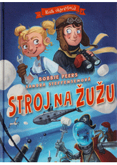 Klub objevitelů. (1. Stroj na žužu)