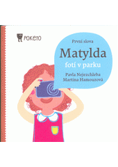Matylda fotí v parku (první slova)