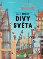 Jak se stavěly divy světa
