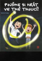 Pojďme si hrát ve tmě tmoucí!